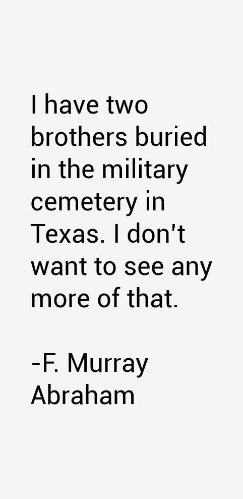 F. Murray Abraham Quotes