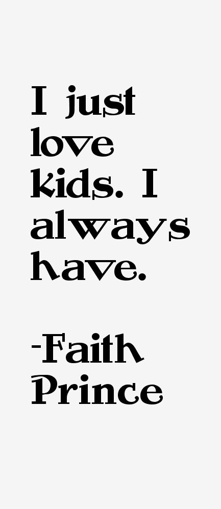 Faith Prince Quotes