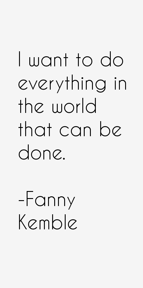 Fanny Kemble Quotes
