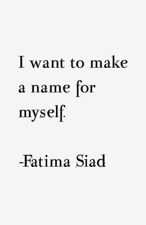 Fatima Siad Quotes