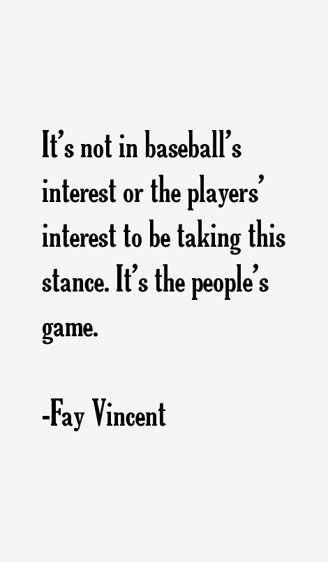 Fay Vincent Quotes