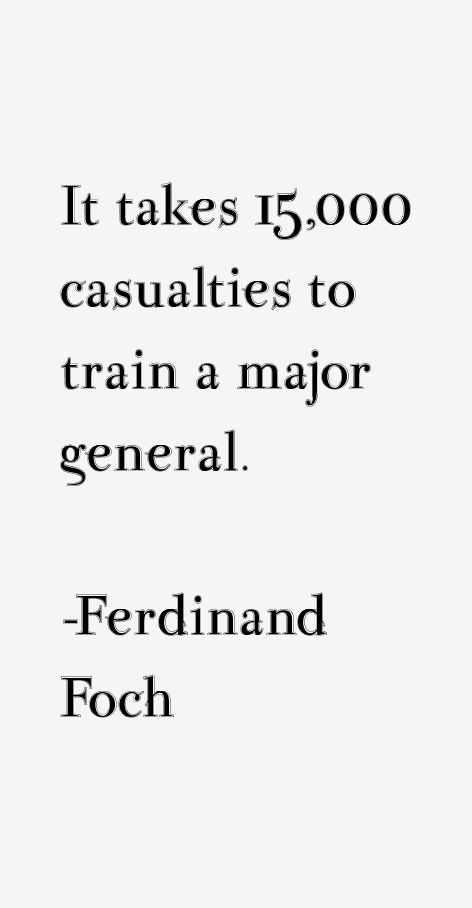 Ferdinand Foch Quotes