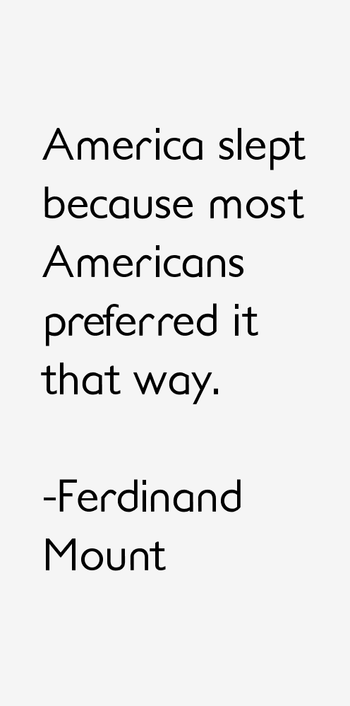 Ferdinand Mount Quotes