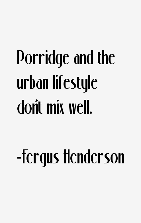 Fergus Henderson Quotes