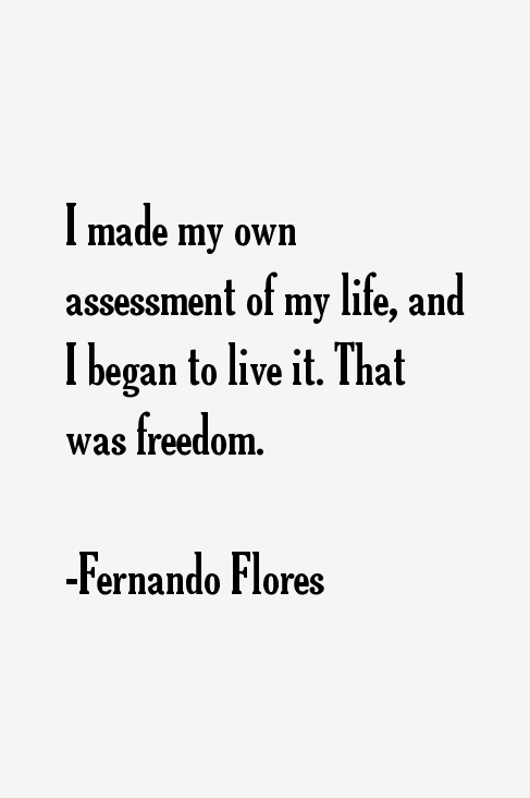 Fernando Flores Quotes