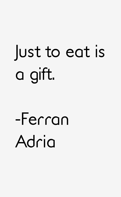 Ferran Adria Quotes