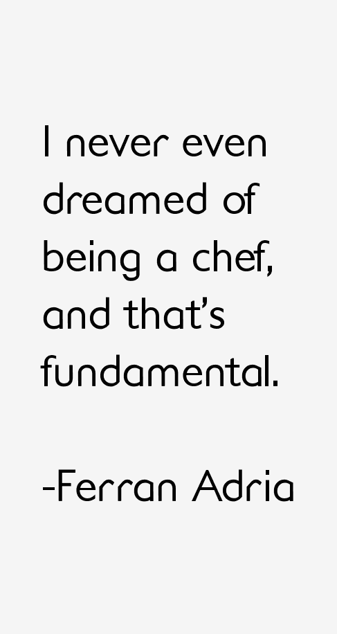 Ferran Adria Quotes