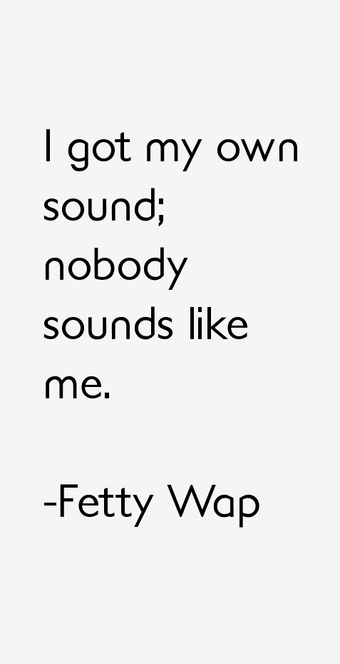 Fetty Wap Quotes