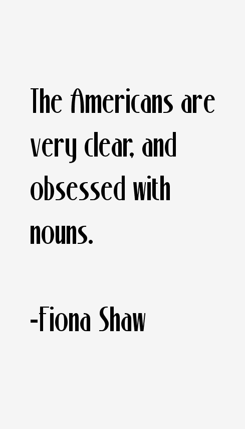 Fiona Shaw Quotes