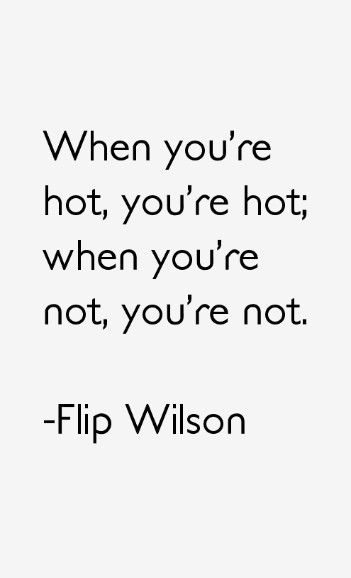 Flip Wilson Quotes