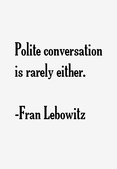 Fran Lebowitz Quotes