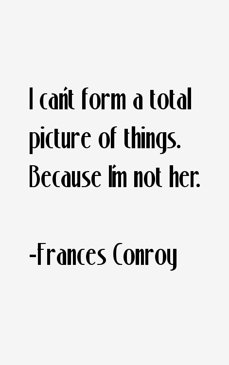 Frances Conroy Quotes