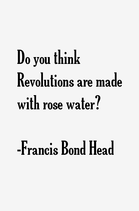 Francis Bond Head Quotes