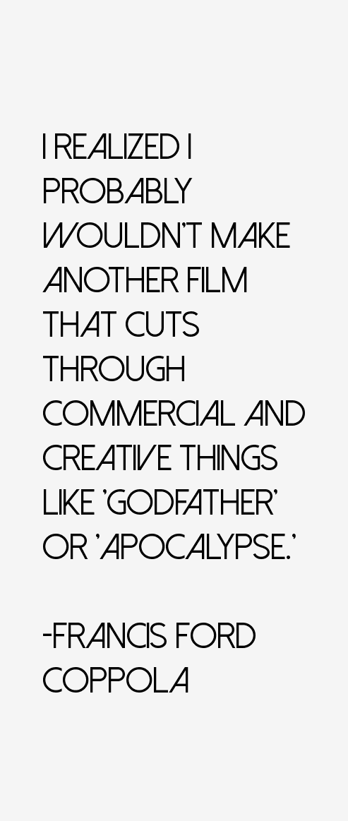 Francis Ford Coppola Quotes