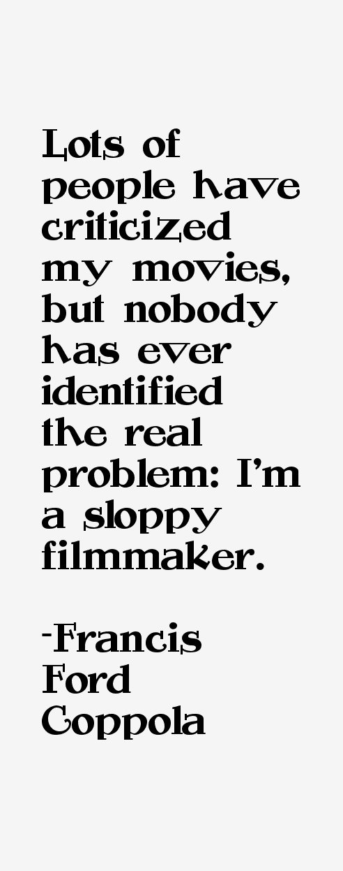 Francis Ford Coppola Quotes