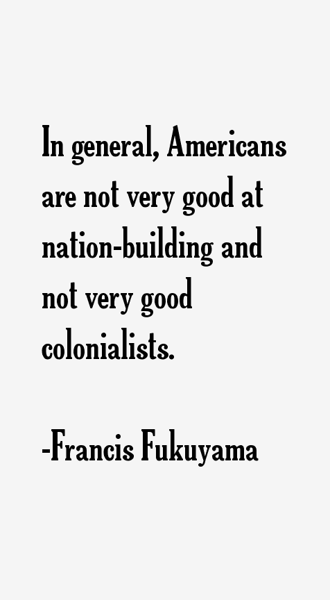 Francis Fukuyama Quotes