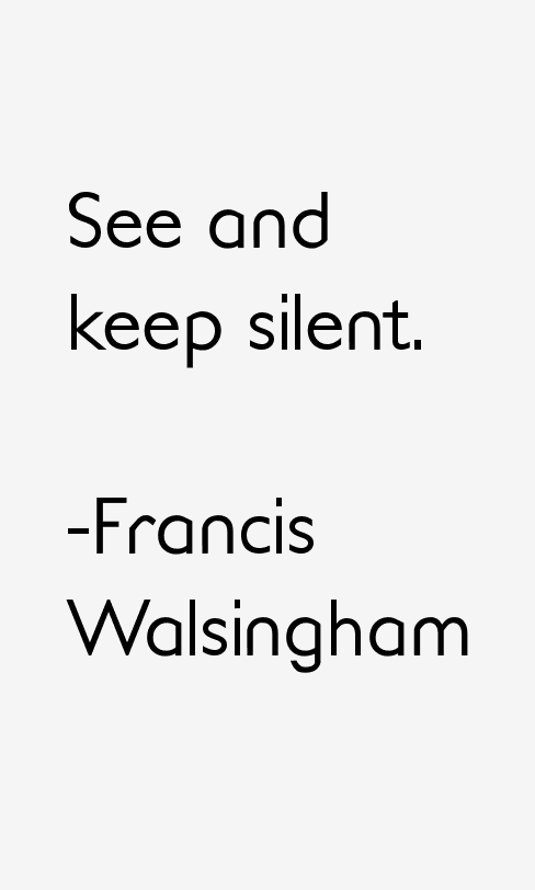 Francis Walsingham Quotes