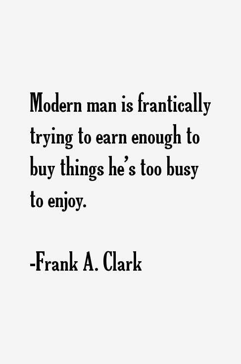 Frank A. Clark Quotes