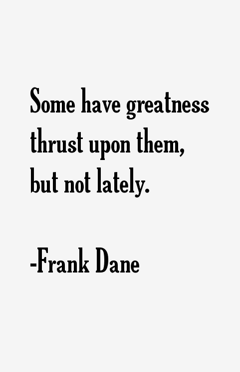 Frank Dane Quotes