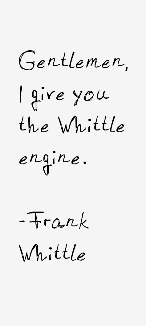 Frank Whittle Quotes