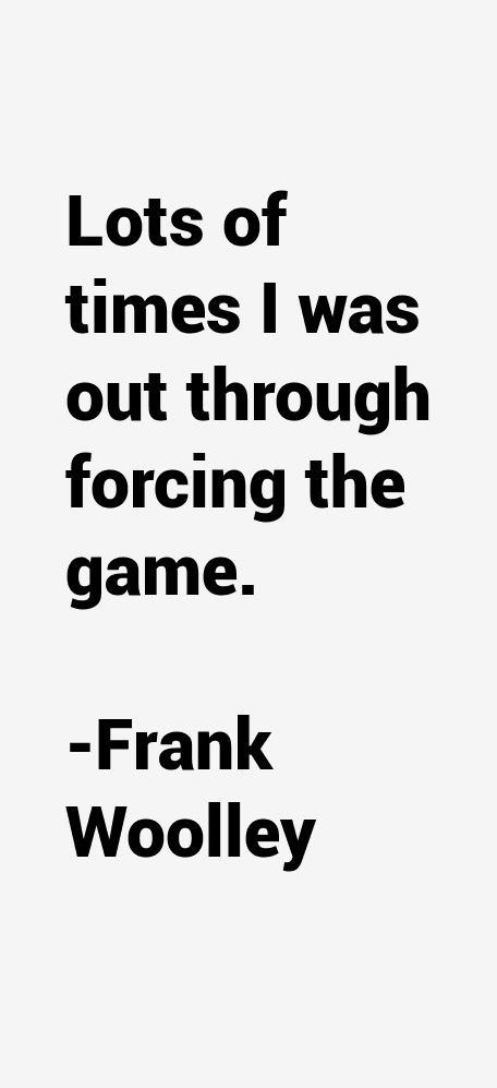 Frank Woolley Quotes