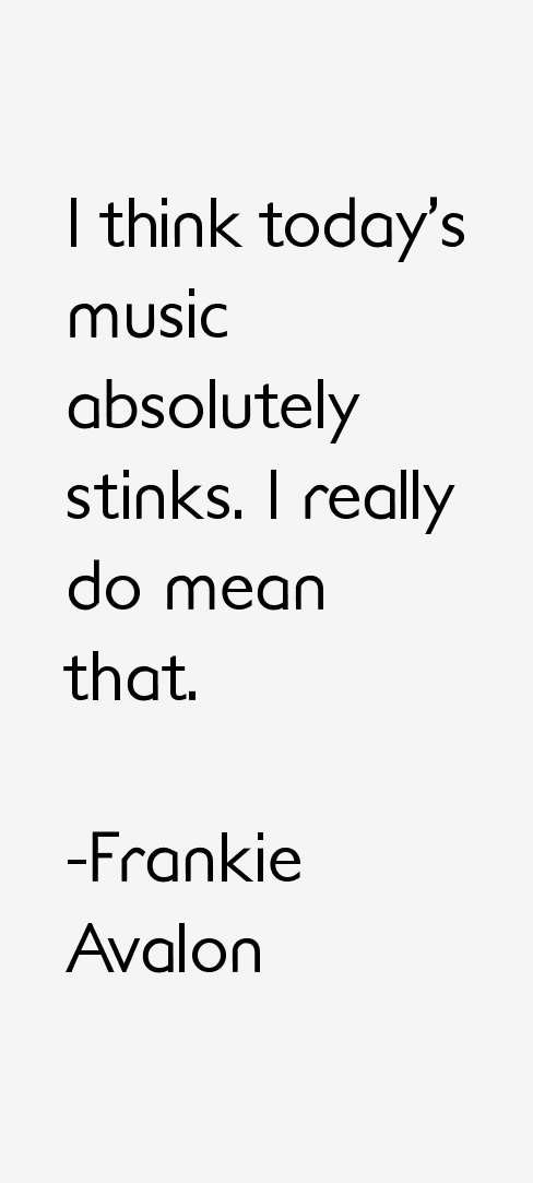 Frankie Avalon Quotes