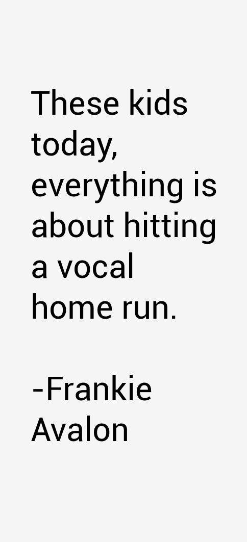 Frankie Avalon Quotes