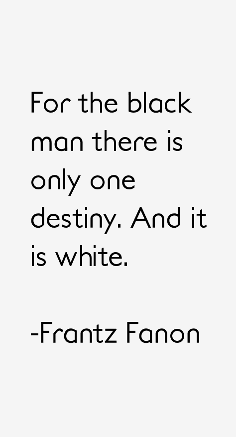 Frantz Fanon Quotes