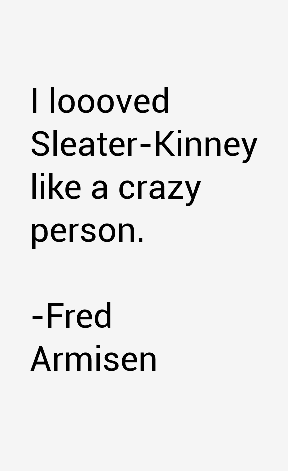 Fred Armisen Quotes