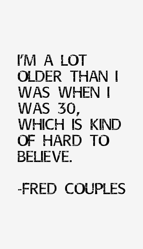 Fred Couples Quotes