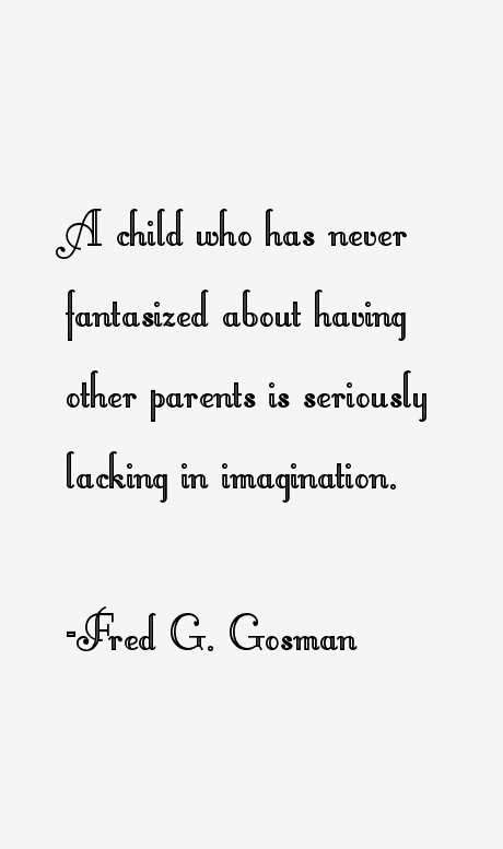 Fred G. Gosman Quotes