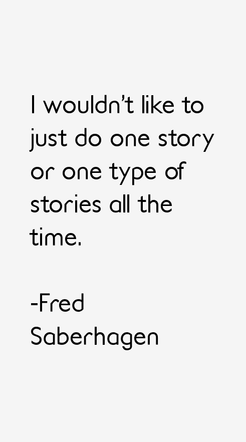 Fred Saberhagen Quotes