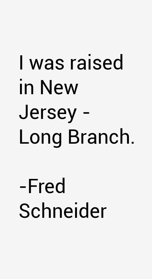 Fred Schneider Quotes