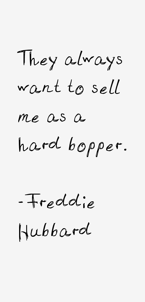 Freddie Hubbard Quotes