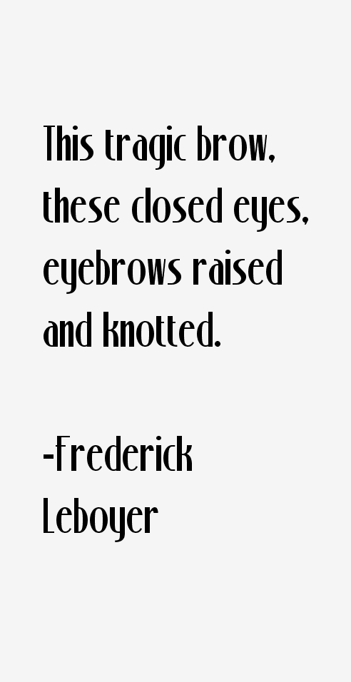Frederick Leboyer Quotes