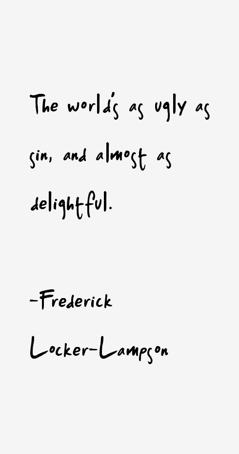 Frederick Locker-Lampson Quotes