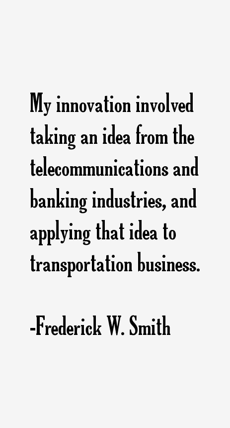 Frederick W. Smith Quotes