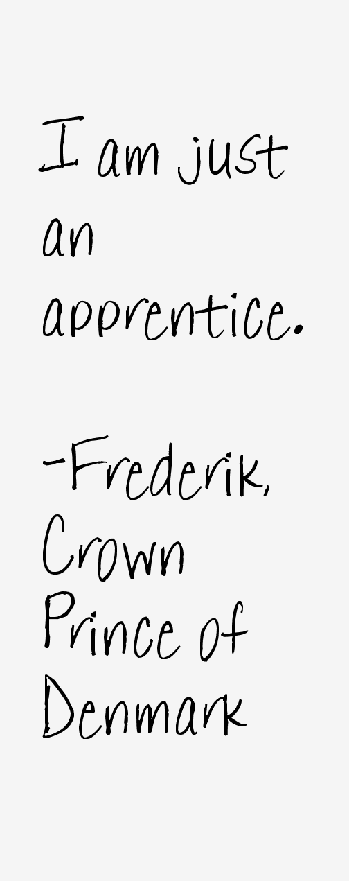 Frederik, Crown Prince of Denmark Quotes
