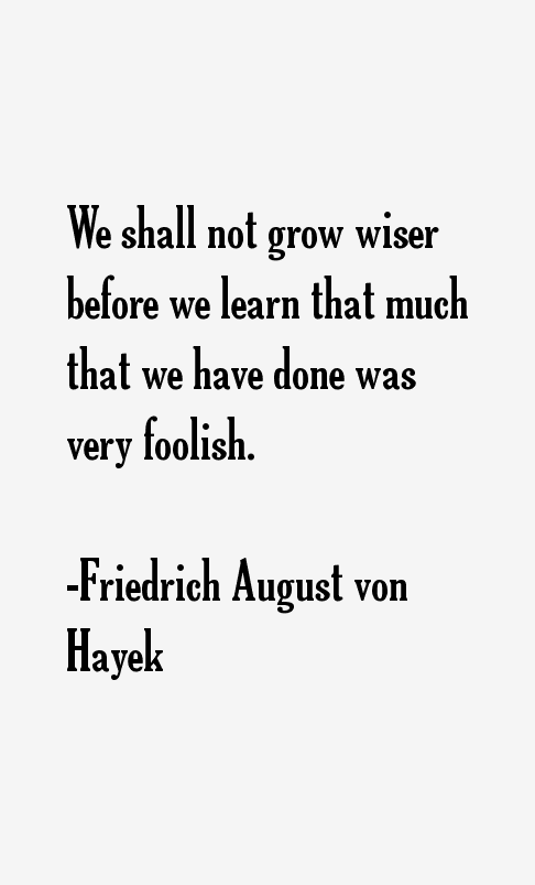 Friedrich August von Hayek Quotes