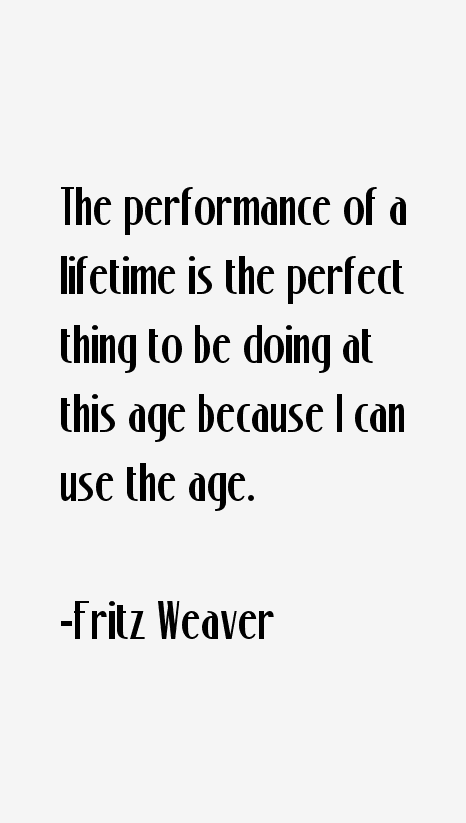 Fritz Weaver Quotes