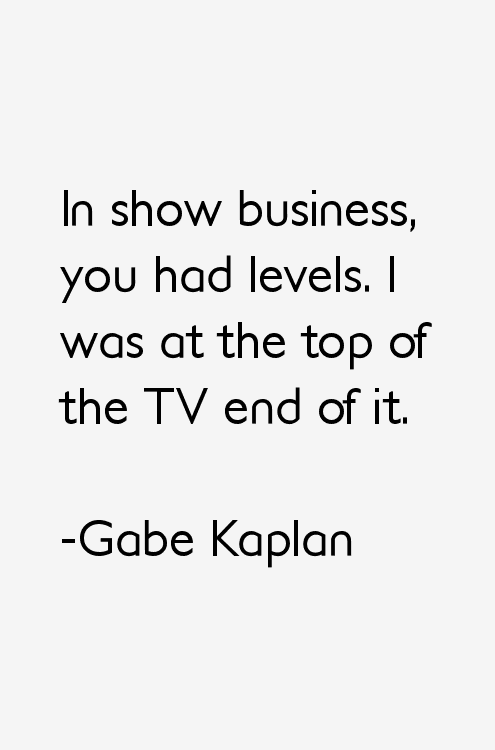 Gabe Kaplan Quotes