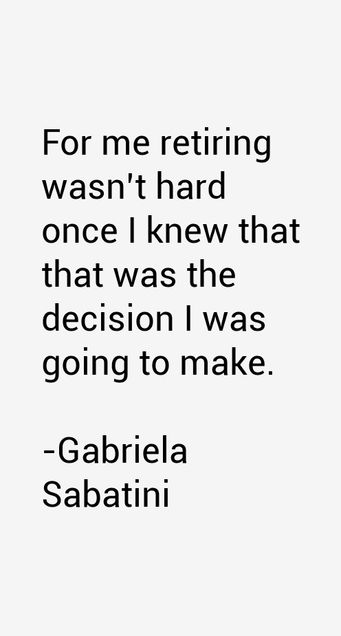 Gabriela Sabatini Quotes