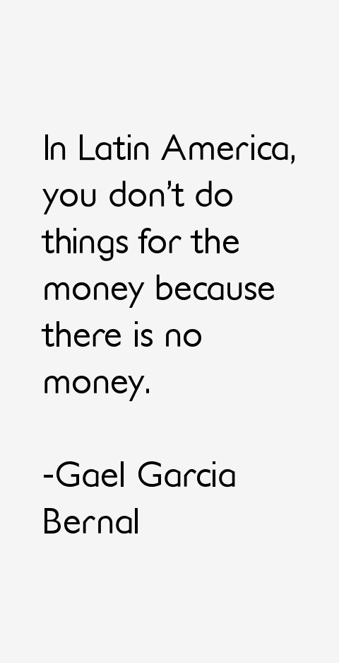 Gael Garcia Bernal Quotes