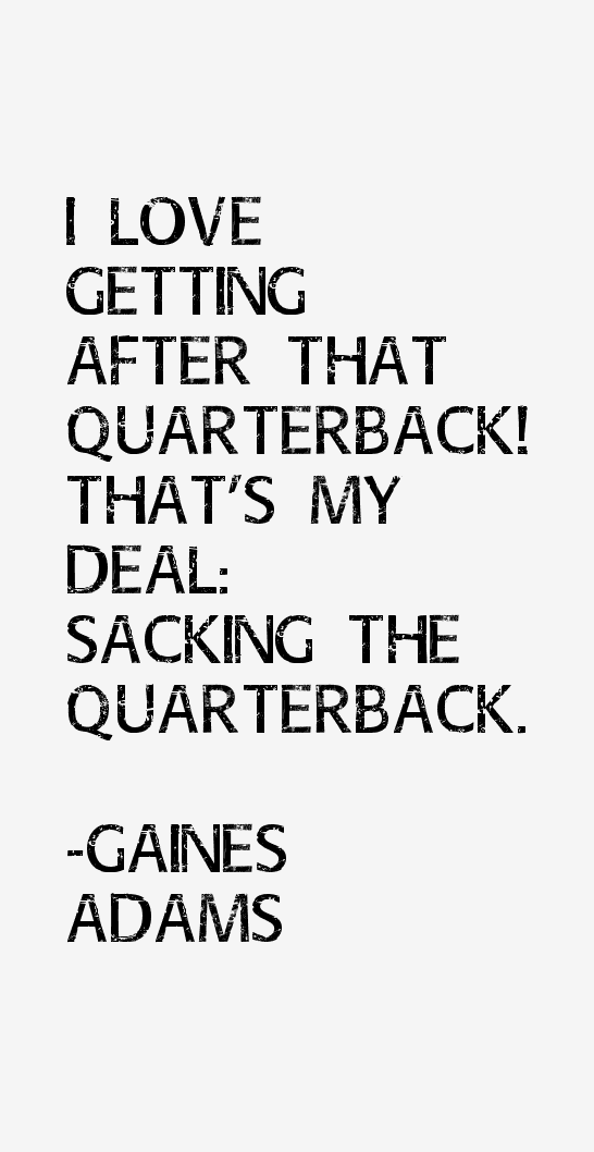 Gaines Adams Quotes