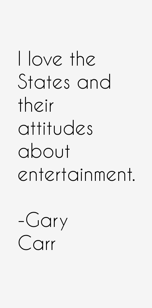 Gary Carr Quotes