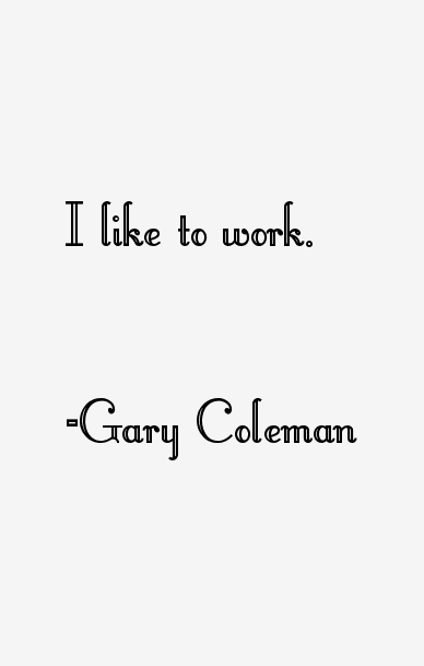 Gary Coleman Quotes