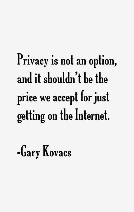 Gary Kovacs Quotes