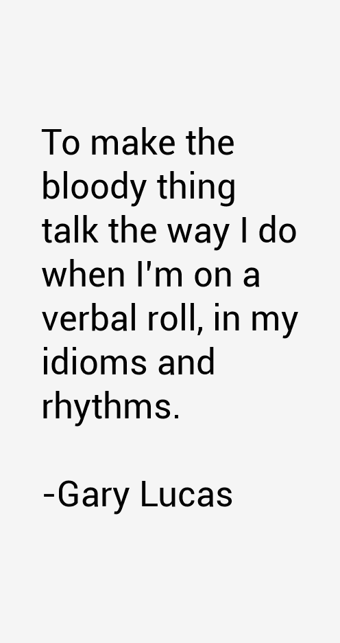 Gary Lucas Quotes
