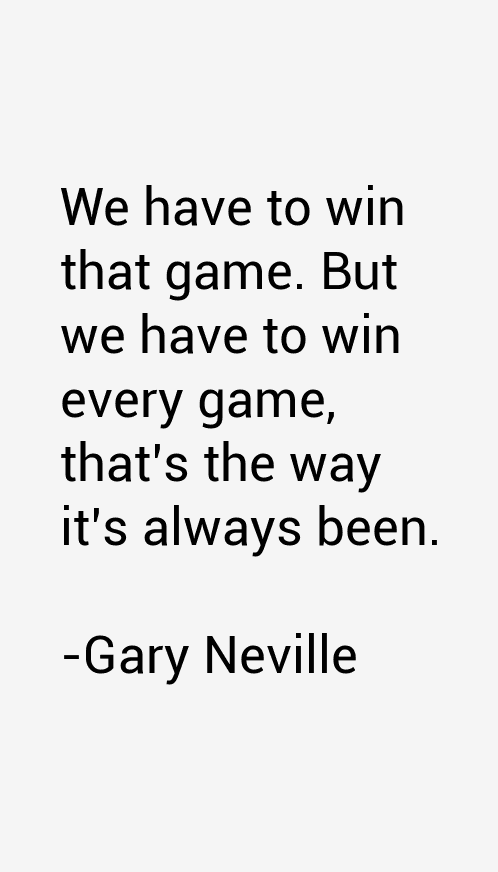 Gary Neville Quotes