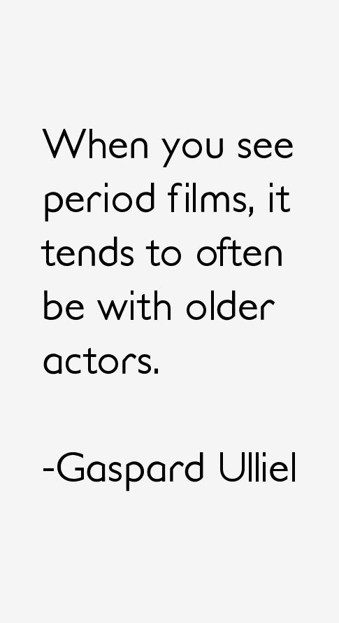 Gaspard Ulliel Quotes